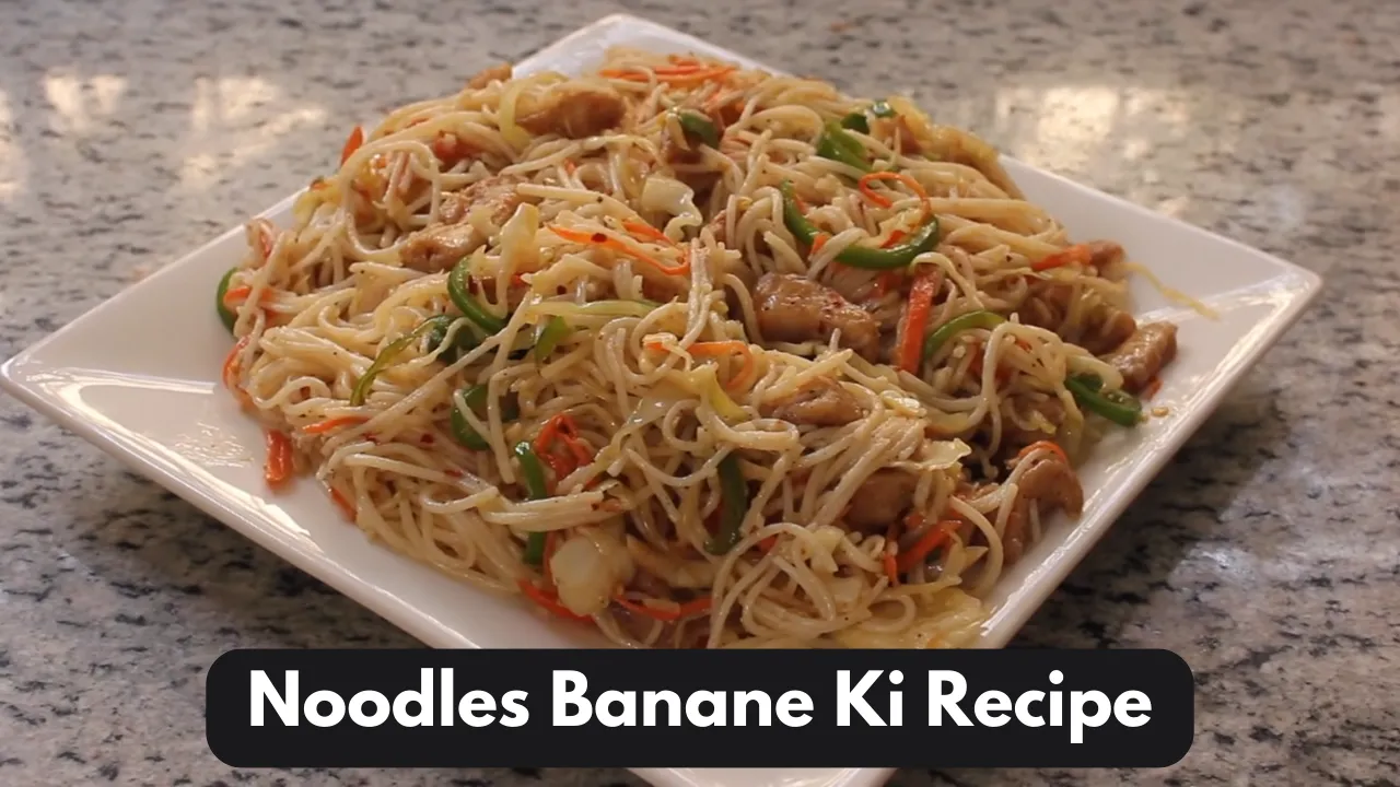 Noodles Banane Ki Recipe