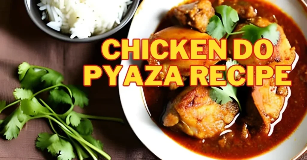 Chicken Do Pyaza Recipe