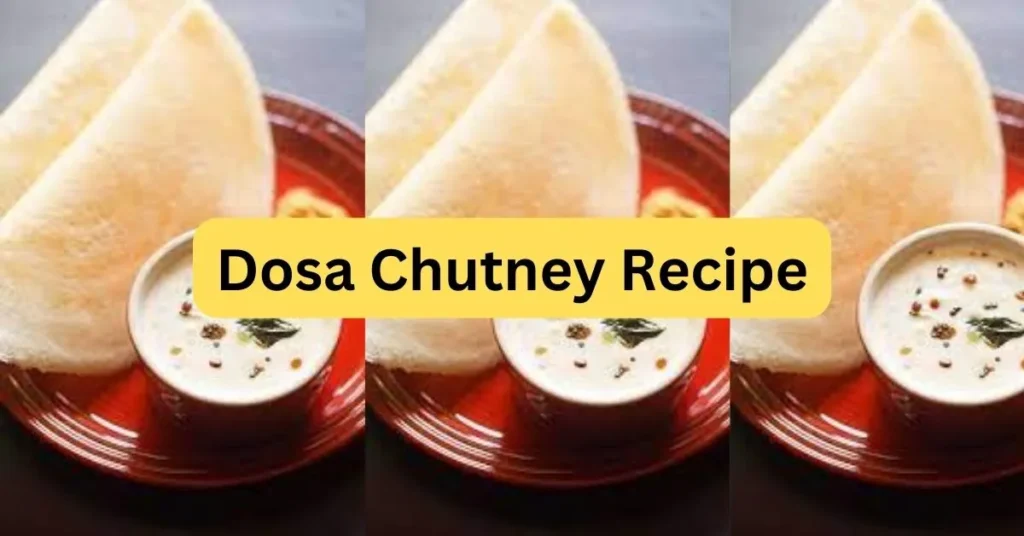 Dosa Chutney Recipe