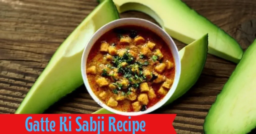 Gatte Ki Sabji Recipe