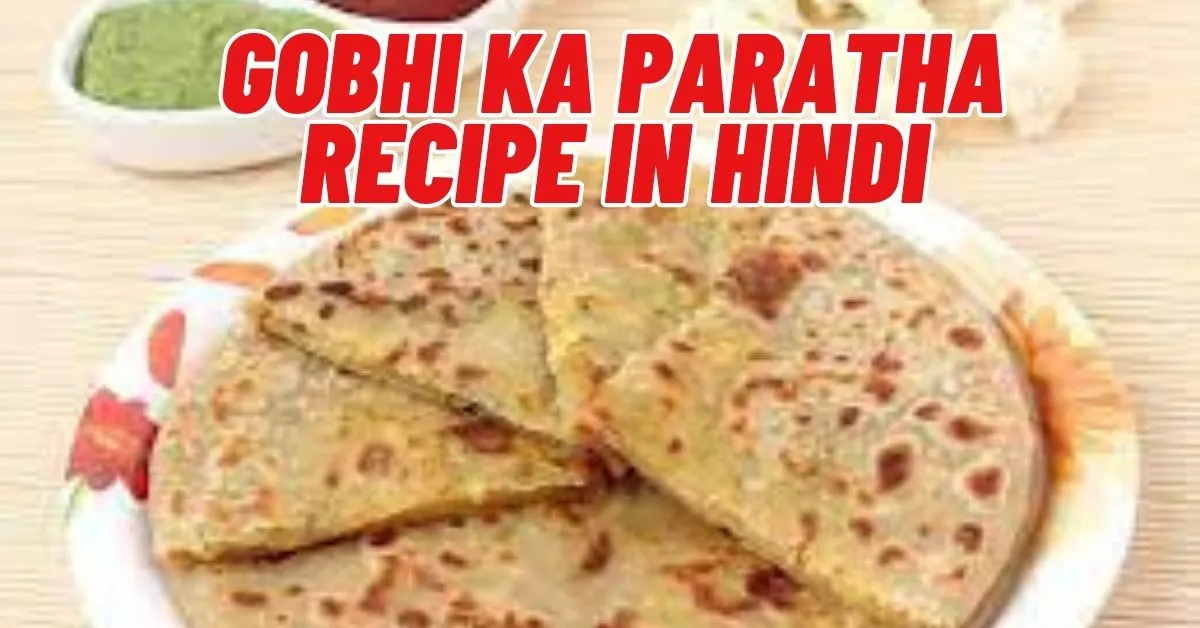 Gobhi Ka Paratha Recipe in Hindi