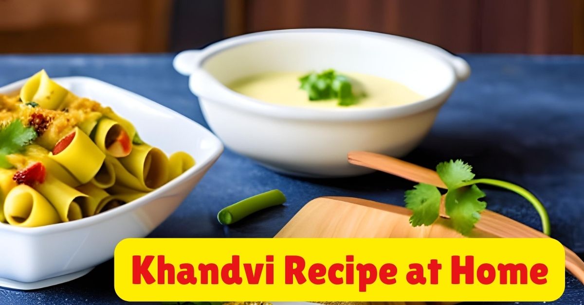 Khandvi Recipe at Home