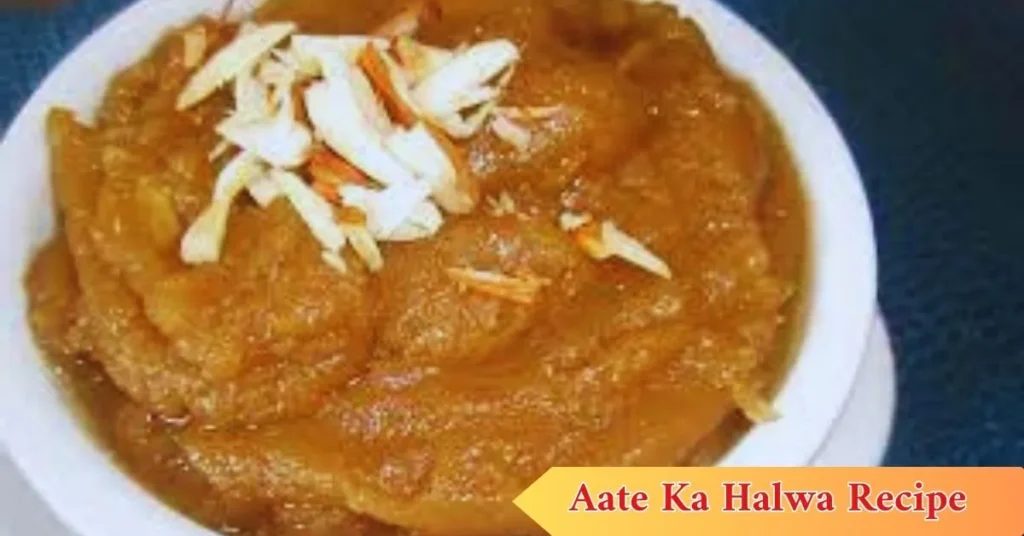 Aate Ka Halwa Recipe