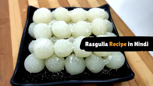 Rasgulla Recipe in Hindi