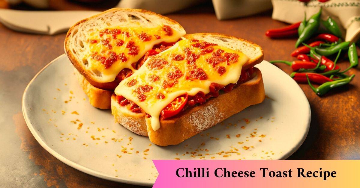 Chilli Cheese Toast Recipe
