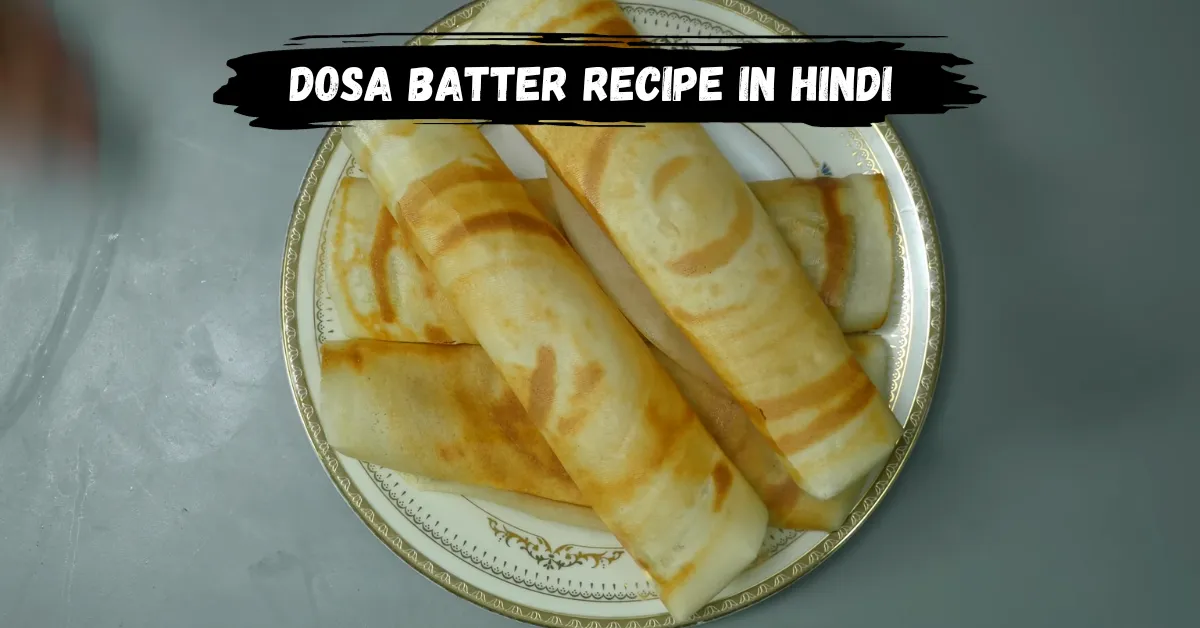 Dosa Batter Recipe in Hindi