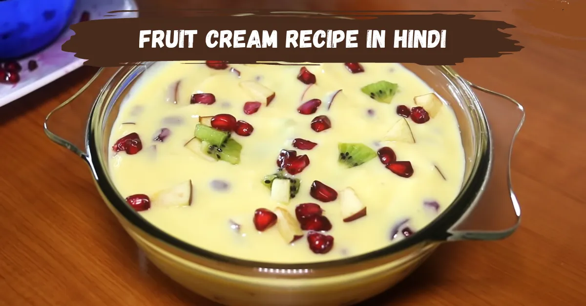 Fruit Cream Recipe in Hindi