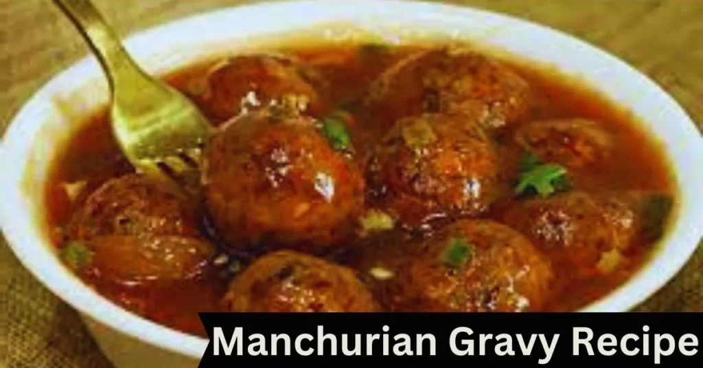 Manchurian Gravy Recipe