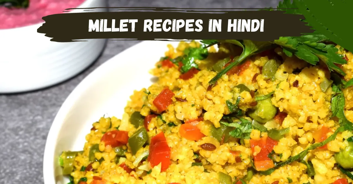 Millet Recipes in Hindi