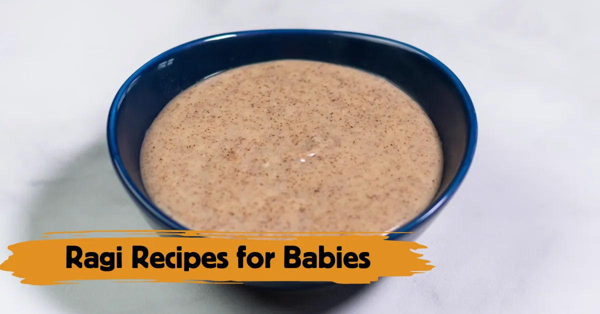 Ragi Recipes for Babies