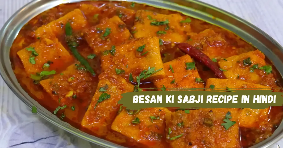 Besan Ki Sabji Recipe In Hindi