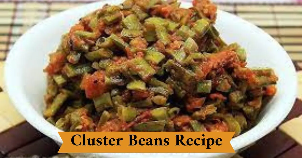 Cluster Beans Recipe