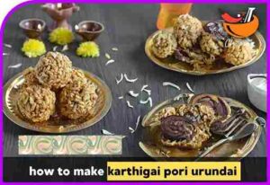 how to make karthigai pori urundai